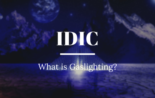 IDIC: What is Gaslighting?